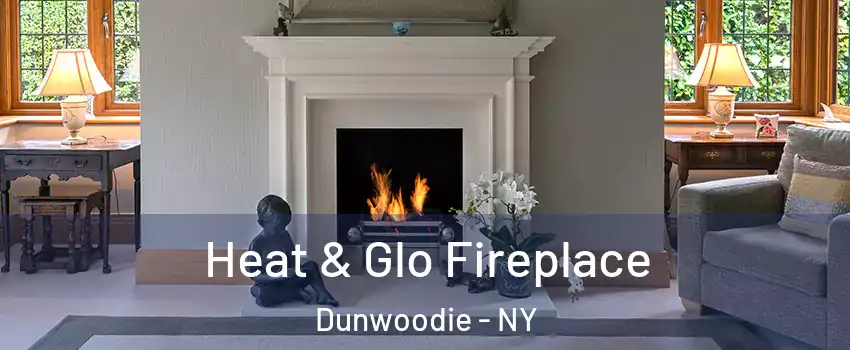 Heat & Glo Fireplace Dunwoodie - NY